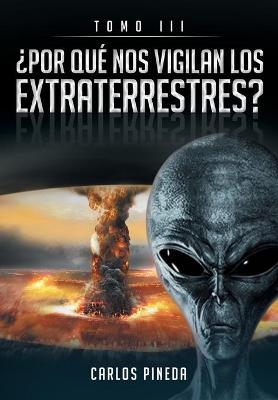 ¿Por Qué Nos Vigilan Los Extraterrestres?