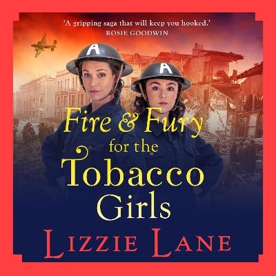 Fire and Fury for the Tobacco Girls - Lizzie Lane