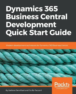 Dynamics 365 Business Central Development Quick Start Guide - Stefano Demiliani, Duilio Tacconi