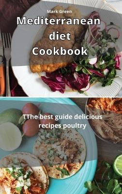 Mediterranean Diet Cookbook - Mark Green