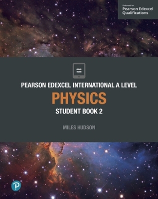 Pearson Edexcel International A Level Physics Student Book - Miles Hudson