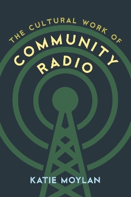 The Cultural Work of Community Radio