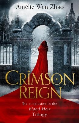 Crimson Reign - Am&eacute;lie Wen Zhao