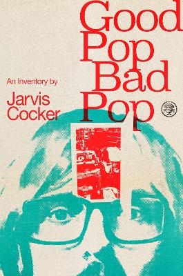 Good Pop, Bad Pop - Jarvis Cocker