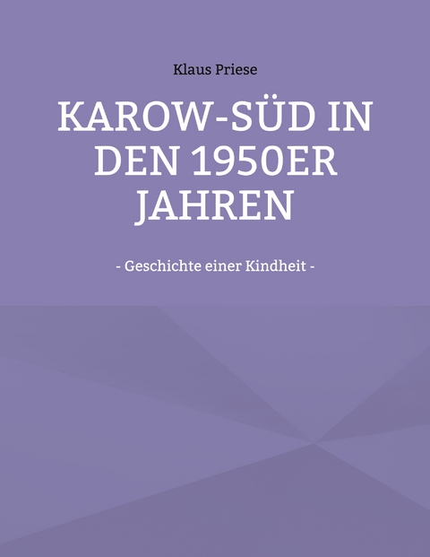 Karow-S&uuml;d in den 1950er Jahren - Klaus Priese
