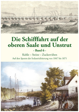 Die Schifffahrt auf der oberen Saale und Unstrut Band 6 - Michael Eile