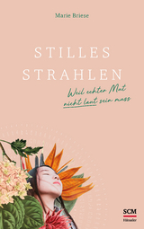 Stilles Strahlen - Marie Briese