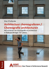 Architectuur choreograferen / Choreografie architecturen - Elias D'hollander