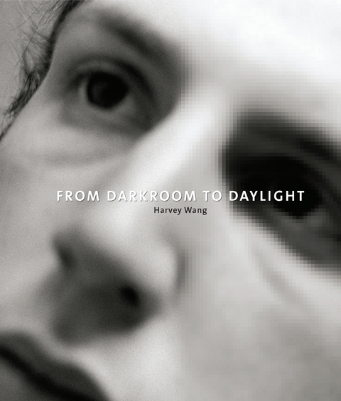 From Darkroom to Daylight - Harvey Wang