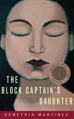 The Block Captain's Daughter - Demetria Mart&iacute;nez