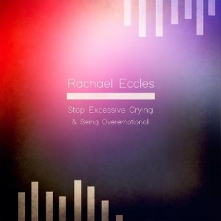 Stop Excessive Crying and Being Overemotional, Hypnotherapy, Self Hypnosis CD