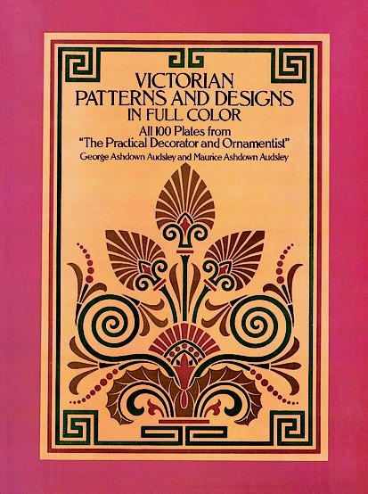 Victorian Patterns and Designs in Full Color -  G. A. and M. A. Audsley