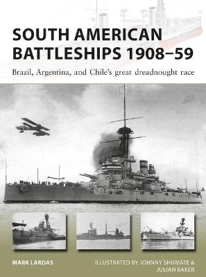 South American Battleships 1908&ndash;59 - Mark Lardas
