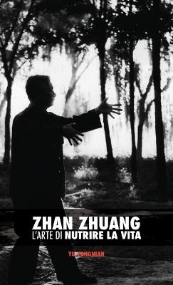 Zhan Zhuang - Yong Nian Yu