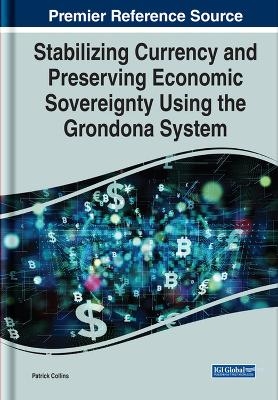 Stabilizing Currency and Preserving Economic Sovereignty Using the Grondona System