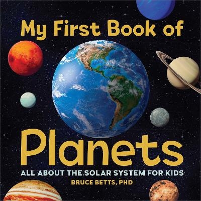My First Book of Planets - Bruce Betts