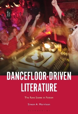 Dancefloor-Driven Literature - Simon A. Morrison