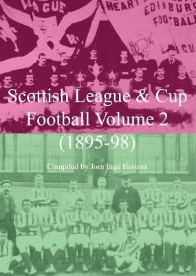 Scottish League & Cup Football Volume 2 (1895-98) - Jorn Inge Hestnes