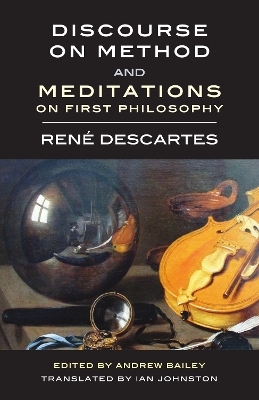 Discourse on Method and Meditations on First Philosophy