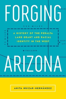 Forging Arizona - Anita Huizar-Hern&aacute;ndez
