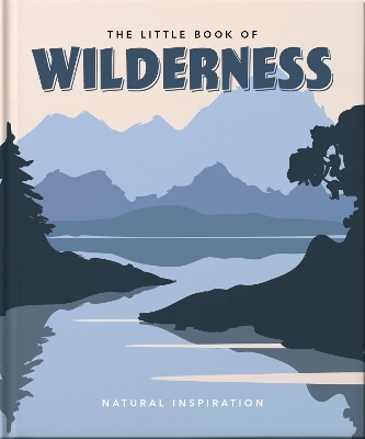 The Little Book of Wilderness -  Oh