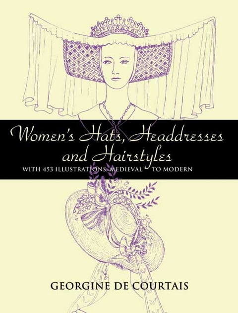 Women's Hats, Headdresses and Hairstyles - Georgine De Courtais