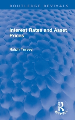 Interest Rates and Asset Prices - Ralph Turvey