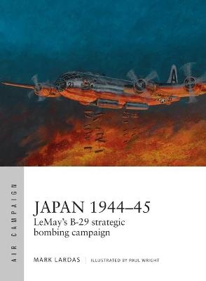 Japan 1944&ndash;45 - Mark Lardas