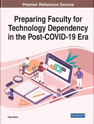 Preparing Faculty for Technology Dependency in the Post-COVID-19 Era - 