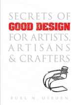 Secrets of Good Design for Artists, Artisans and Crafters - Burl N. Osburn