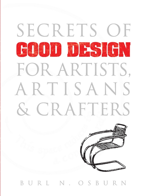 Secrets of Good Design for Artists, Artisans and Crafters - Burl N. Osburn