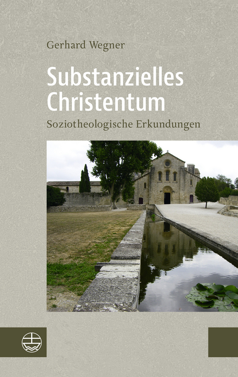 Substanzielles Christentum - Gerhard Wegner