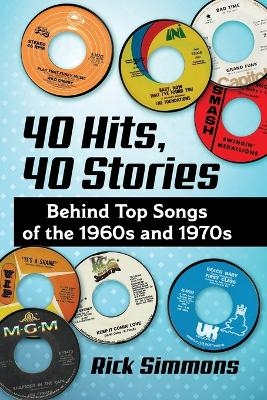 40 Hits, 40 Stories - Rick Simmons