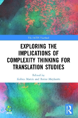 Exploring the Implications of Complexity Thinking for Translation Studies - 