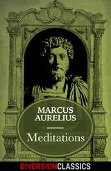 Meditations (Diversion Classics) -  Marcus Aurelius