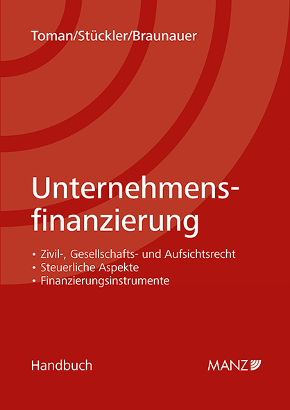 Unternehmensfinanzierung - Raphael Toman, Karl St&uuml;ckler, Florian Braunauer