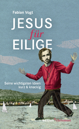 Jesus f&uuml;r Eilige - Fabian Vogt