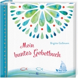 Mein buntes Gebetbuch - Brigitte Go&szlig;mann