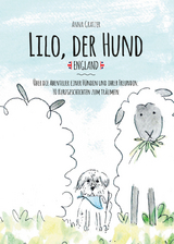 Lilo, der Hund. England. - Anna Gratzer