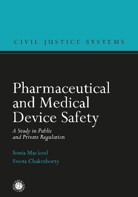 Pharmaceutical and Medical Device Safety - Sonia Macleod, Sweta Chakraborty