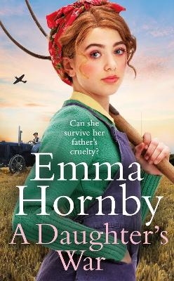 A Daughter&rsquo;s War - Emma Hornby