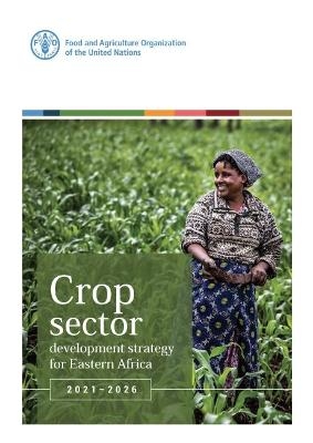 Crop sector development strategy for eastern Africa 2021-2026