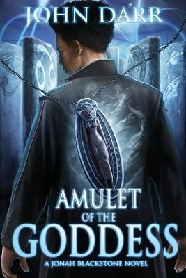Amulet of the Goddess - John Darr
