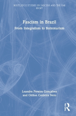 Fascism in Brazil - Leandro Pereira Gon&ccedil;alves, Odilon Caldeira Neto