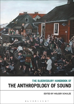 The Bloomsbury Handbook of the Anthropology of Sound - 