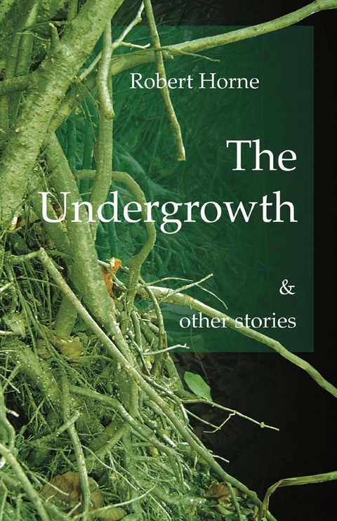 The Undergrowth - Robert Horne