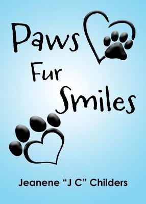 Paws Fur Smiles - Jeanene Childers