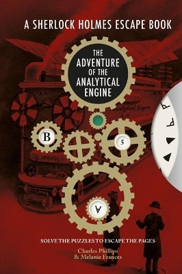 Sherlock Holmes Escape, A - The Adventure of the Analytical Engine - Charles Phillips, Melanie Frances