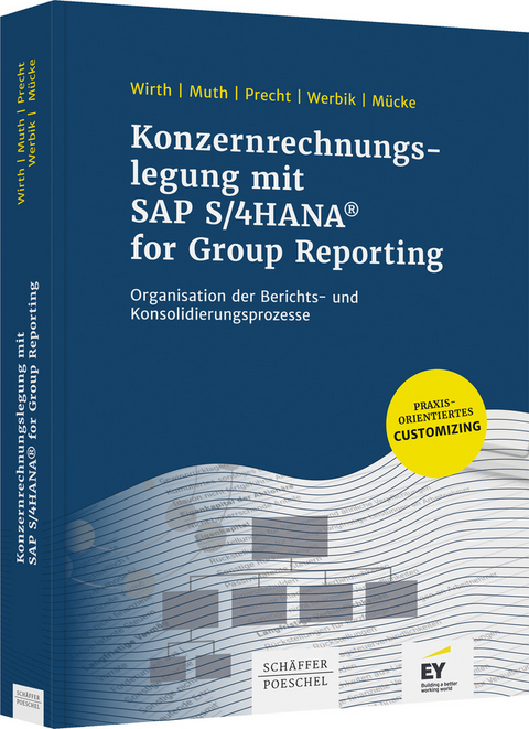 Konzernrechnungslegung mit SAP S4/HANA for Group Reporting - Johannes Wirth, Andreas Muth, Oliver Precht, Anna Werbik, Jan Christian Mücke