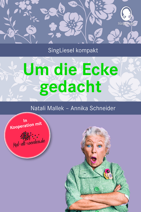 Um die Ecke gedacht. R&auml;tselgeschichten f&uuml;r Senioren - Natali Mallek, Annika Schneider